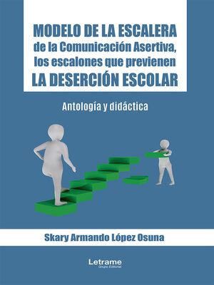 cover image of Modelo de la Escalera de la Comunicación Asertiva, los escalones que previenen la deserción escolar